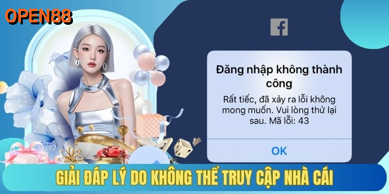 Giải đáp lý do không thể truy cập nhà cái